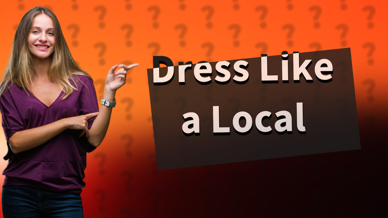 Dress Like a Local