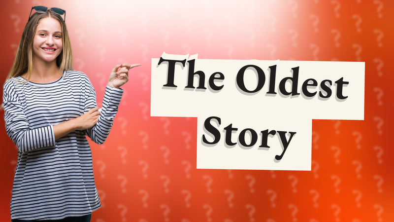 The Oldest Story