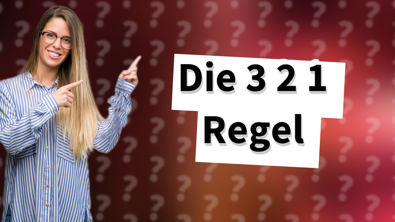 Die 3 2 1 Regel