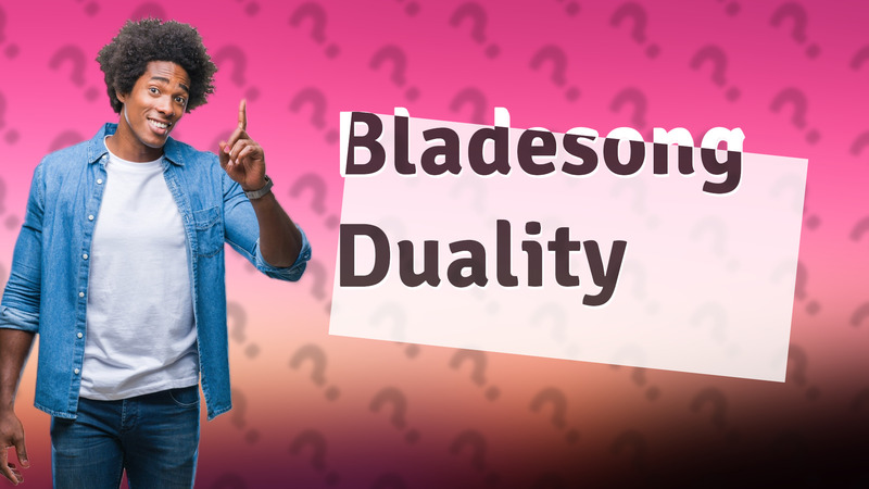 Bladesong Duality