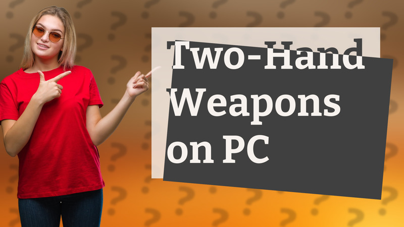 Two-Hand Weapons on PC