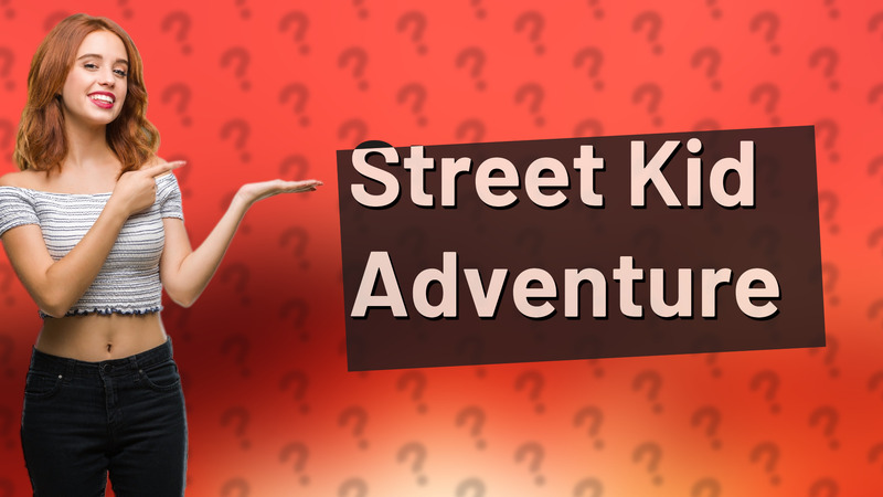 Street Kid Adventure