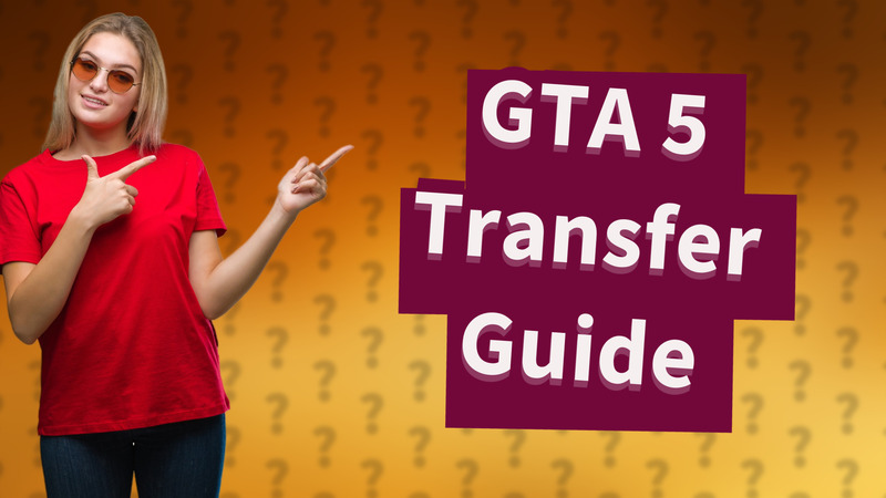 GTA 5 Transfer Guide