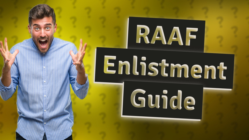 RAAF Enlistment Guide