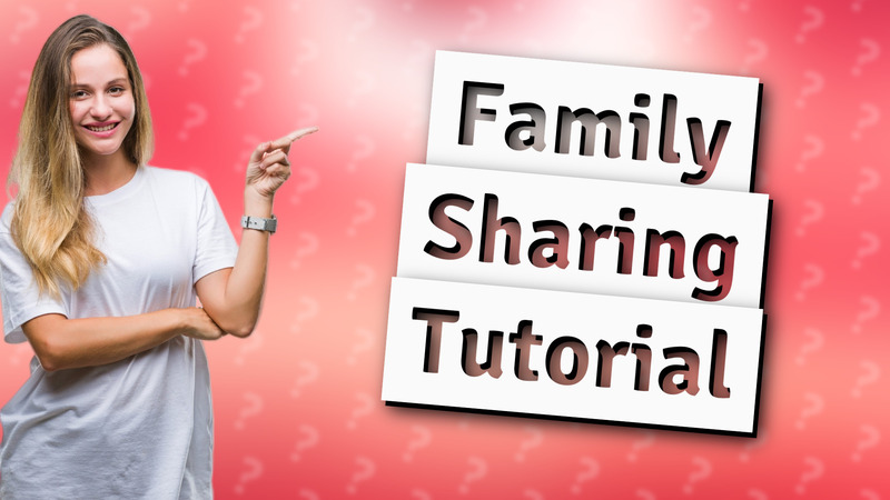 Family Sharing Tutorial
