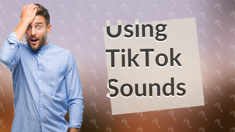 Using TikTok Sounds