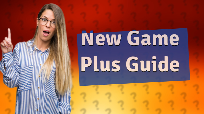 New Game Plus Guide