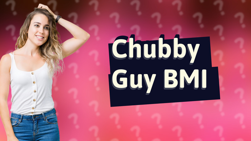 Chubby Guy BMI