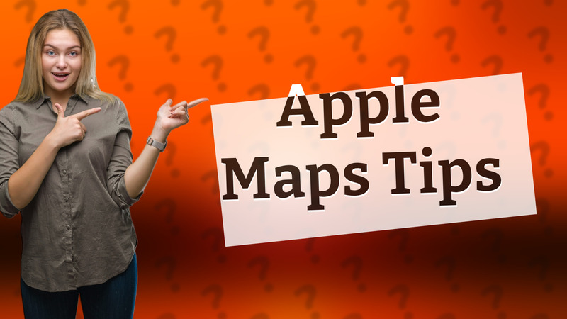 Apple Maps Tips