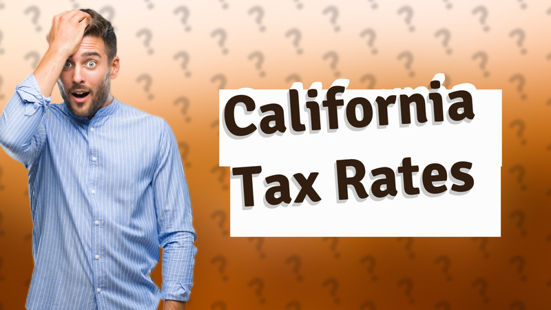 California Tax Rates