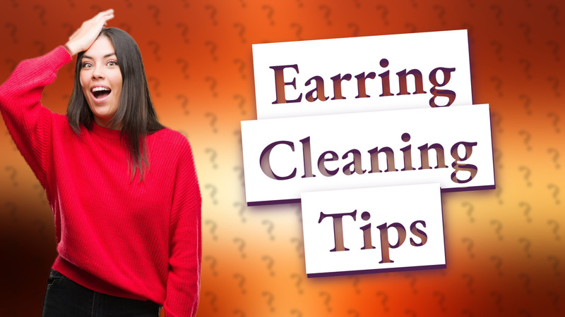 Earring Cleaning Tips