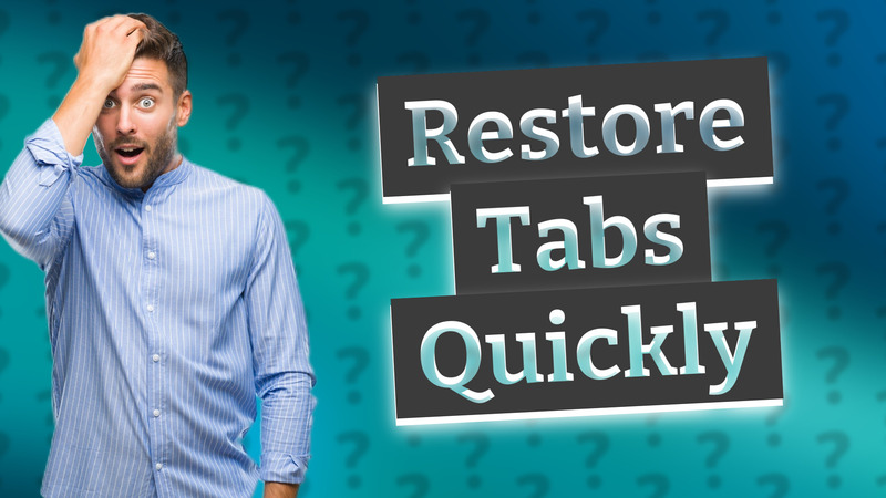 Restore Tabs Quickly