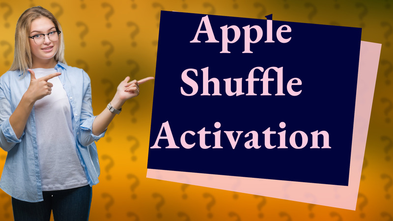 Apple Shuffle Activation