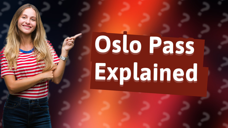 Oslo Pass Explained