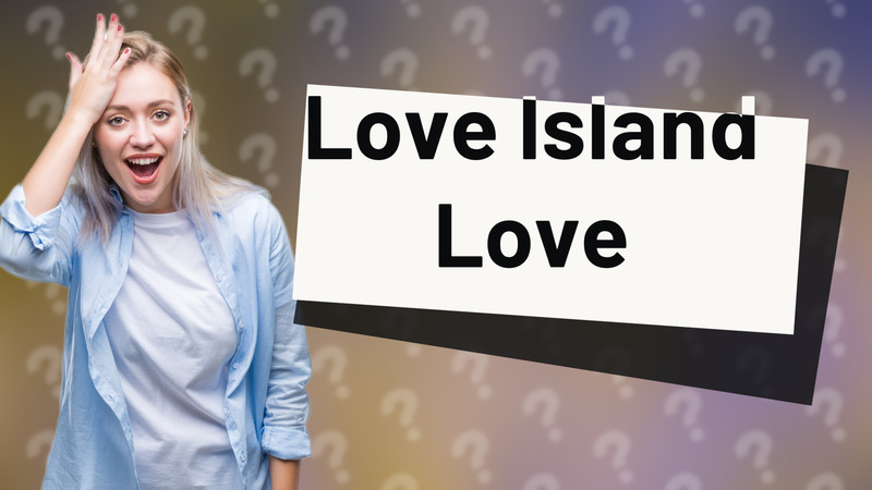 Love Island Love