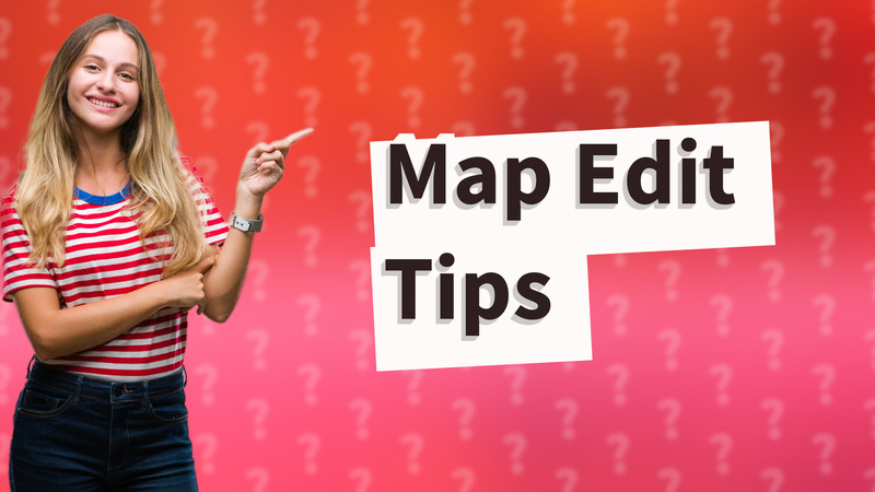 Map Edit Tips