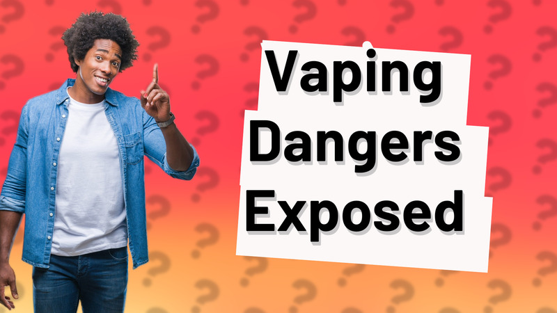 Vaping Dangers Exposed