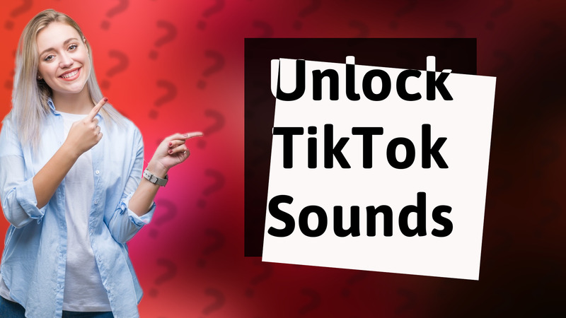 Unlock TikTok Sounds