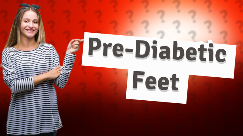 Pre-Diabetic Feet