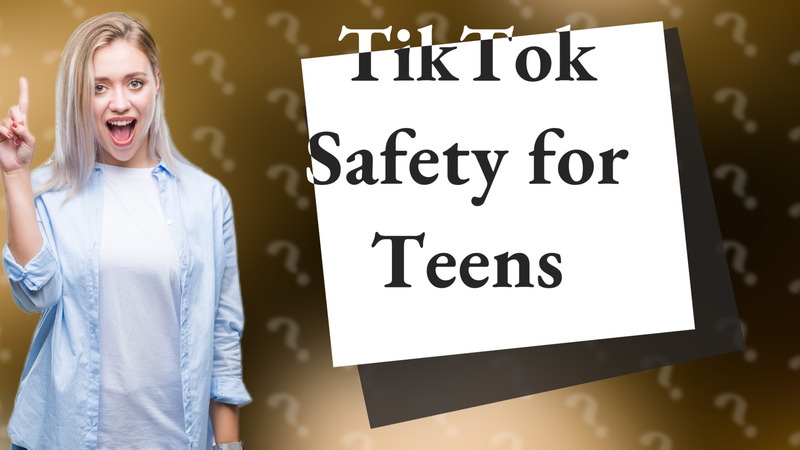 TikTok Safety for Teens