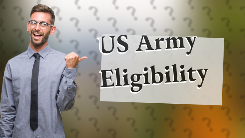 US Army Eligibility