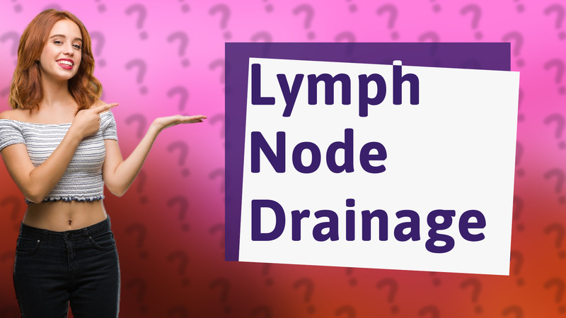 Lymph Node Drainage