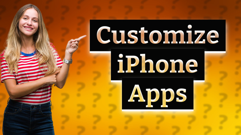 Customize iPhone Apps