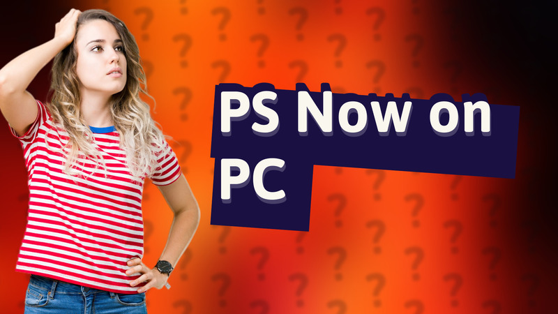 PS Now on PC