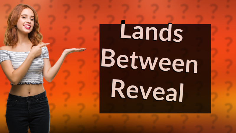 Lands Between Reveal