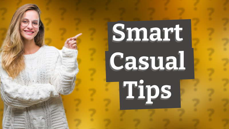 Smart Casual Tips