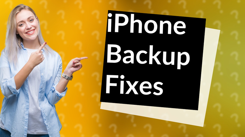 iPhone Backup Fixes