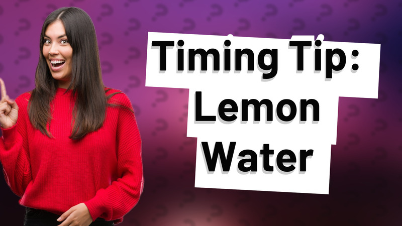 Timing Tip: Lemon Water