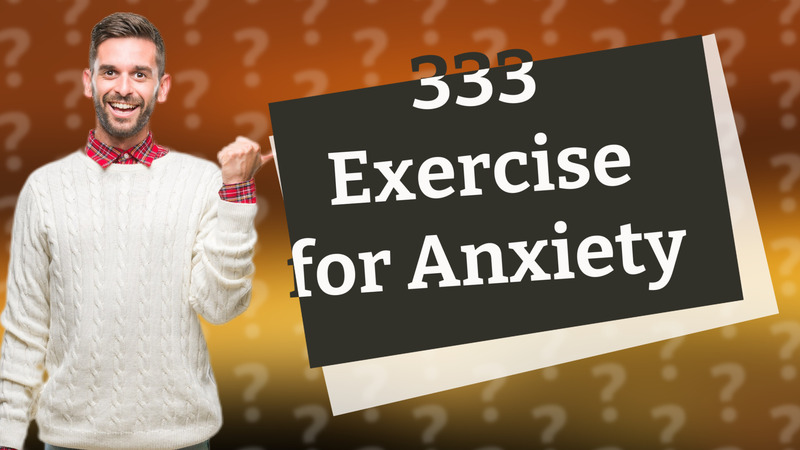 333 Exercise for Anxiety
