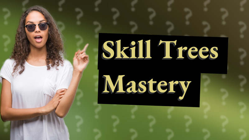 Skill Trees Mastery
