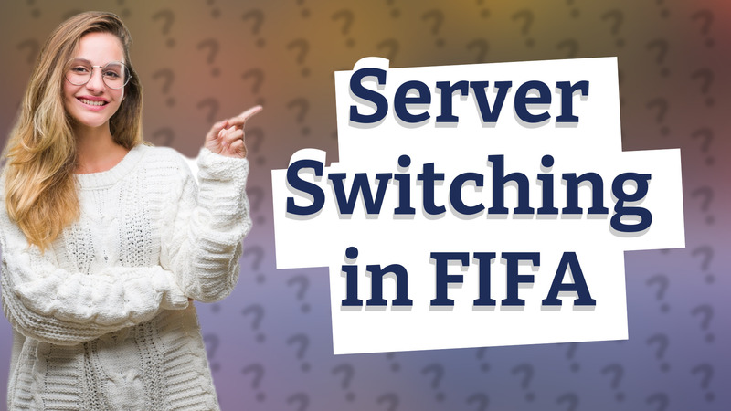 Server Switching in FIFA