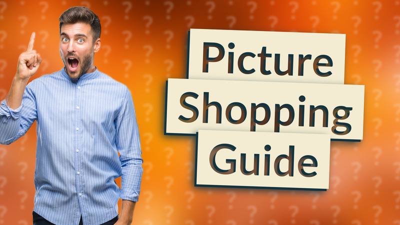 Picture Shopping Guide