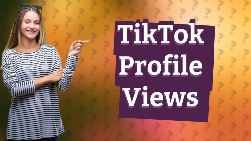 TikTok Profile Views