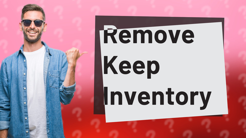 Remove Keep Inventory