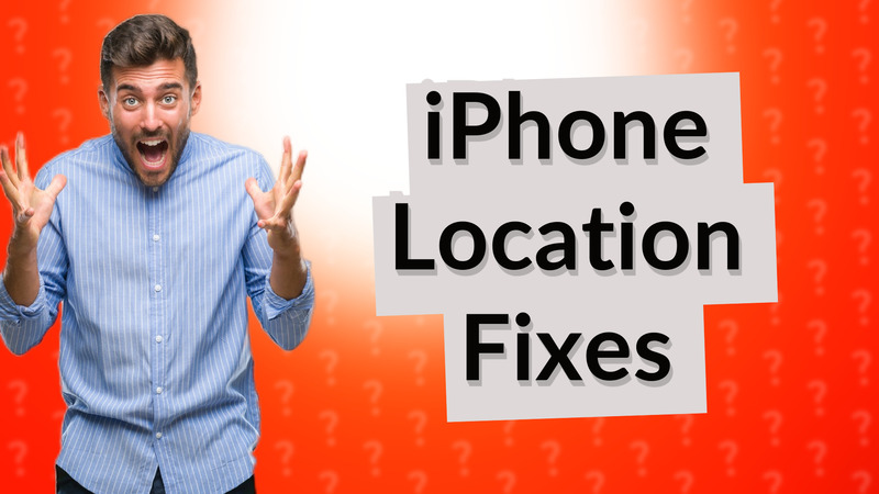 iPhone Location Fixes