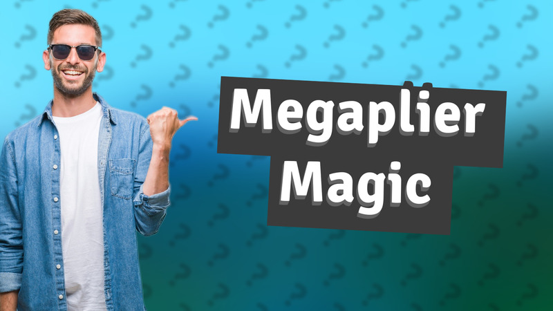 Megaplier Magic