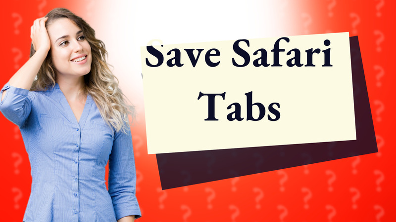 Save Safari Tabs