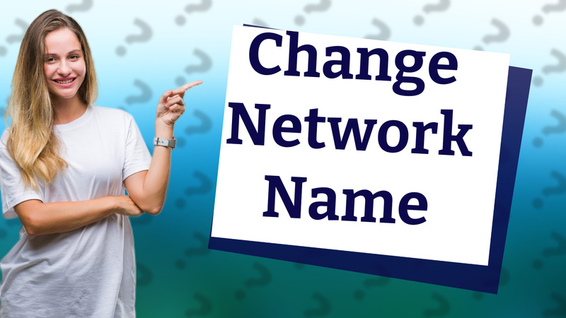 Change Network Name