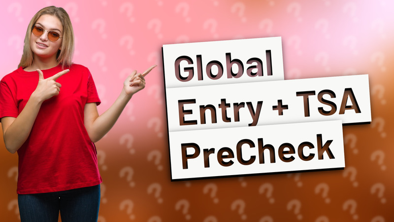 Global Entry + TSA PreCheck