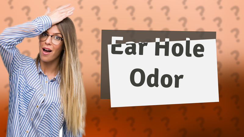 Ear Hole Odor