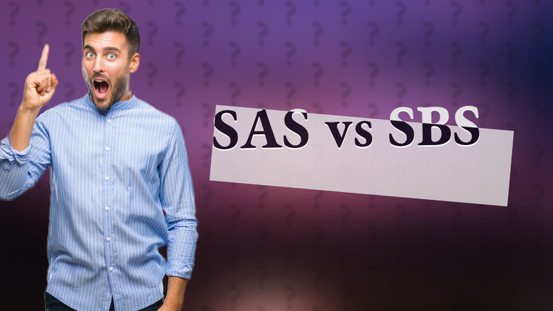 SAS vs SBS