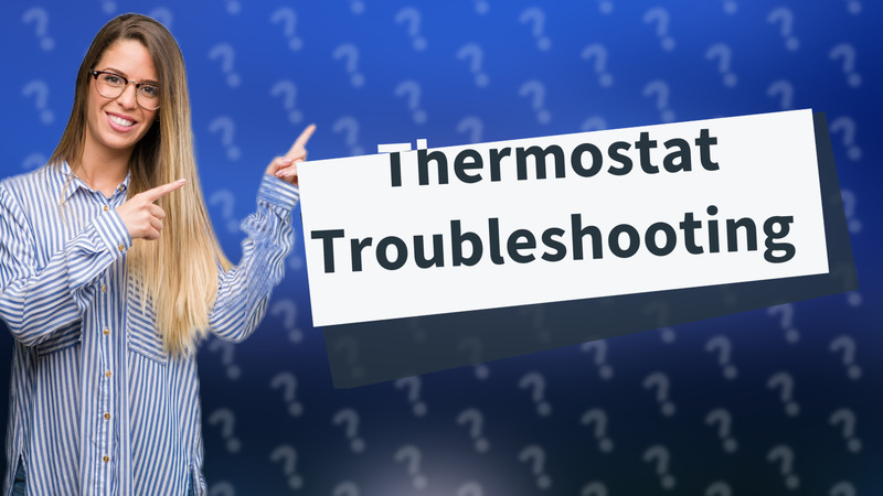 Thermostat Troubleshooting
