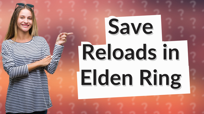 Save Reloads in Elden Ring