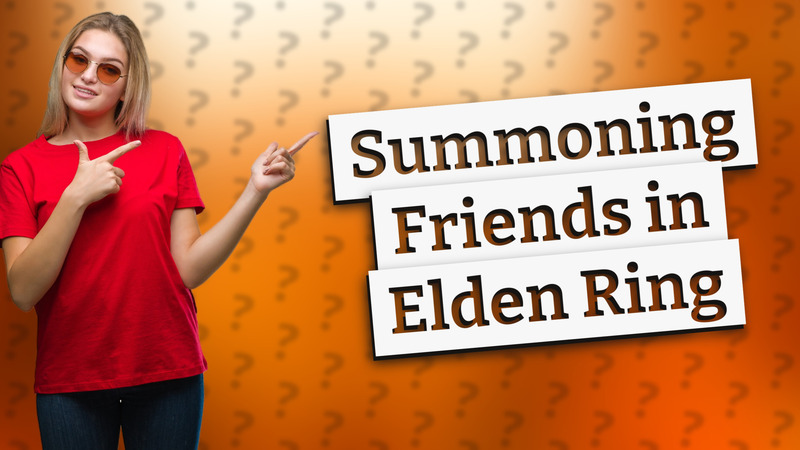 Summoning Friends in Elden Ring