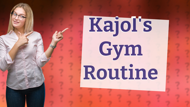 Kajol's Gym Routine