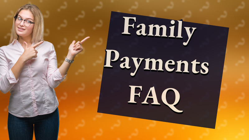 Family Payments FAQ